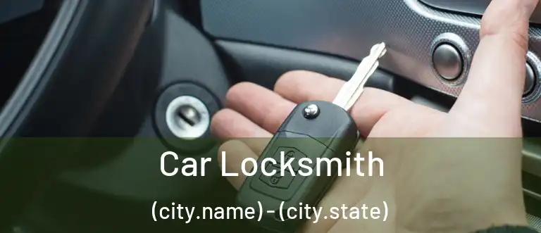  Car Locksmith (city.name) - (city.state)