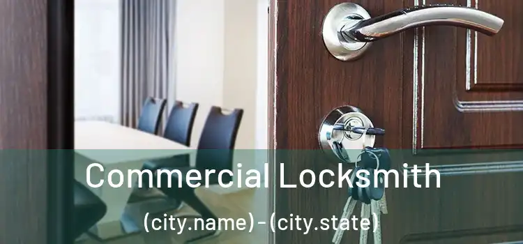 Commercial Locksmith (city.name) - (city.state)